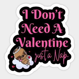 I Don't Need A Valentine I Need A Nap Sloth Funny Sticker